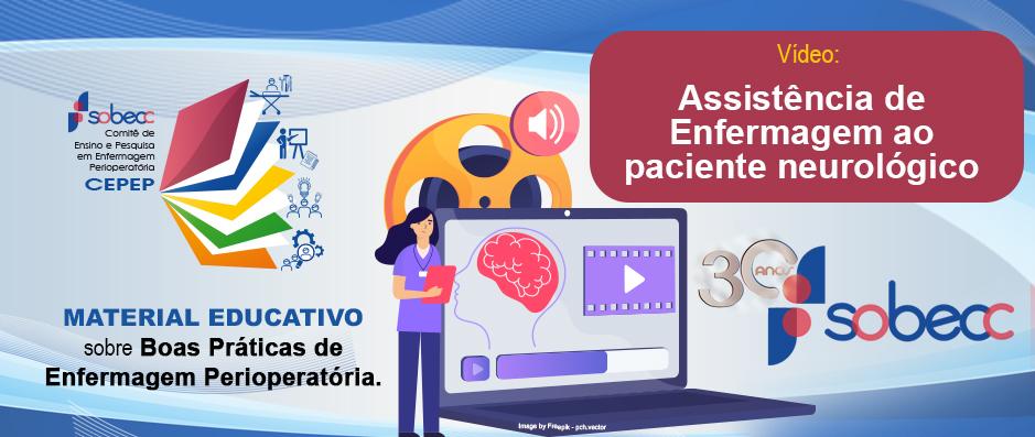 Confira o vdeo sobre o tema: assistncia de enfermagem ao paciente neurolgico